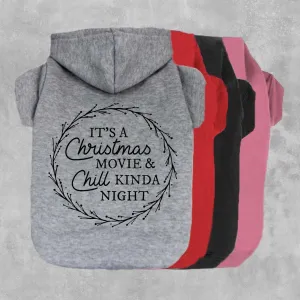 It's A Christmas Movie & Chill Kinda Night Pet Hoodie