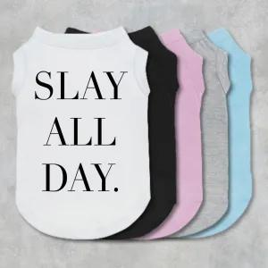 Slay All Day Pet Shirt